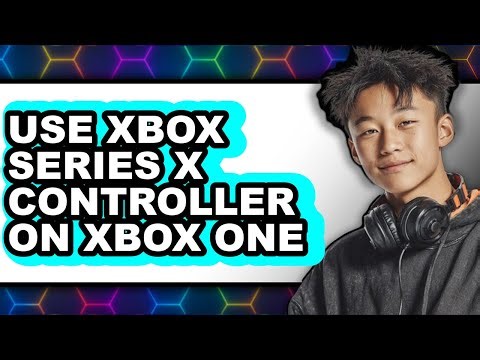 How to Use Xbox Series X Controller on Xbox One (full Guide)