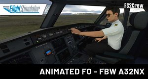 FS2Crew: Animated First Officer - FBW A32NX Project Edition MSFS
