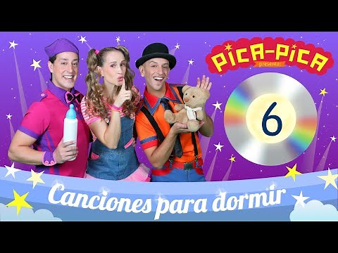 Pica- Pica - 🌙 CANCIONES PARA DORMIR🌙 (DISCO COMPLETO)