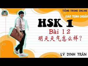 [HỌC TIẾNG TRUNG ONLINE] Giáo trình chuẩn HSK 1 - Bài 12 明天天气怎么样？