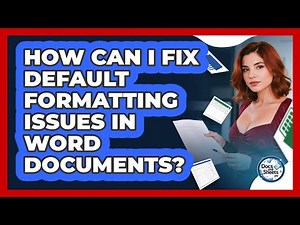 How Can I Fix Default Formatting Issues In Word Documents? - Docs and Sheets Pro