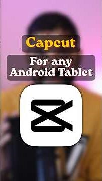 Download CAPCUT on any Android Tablet! 🔥