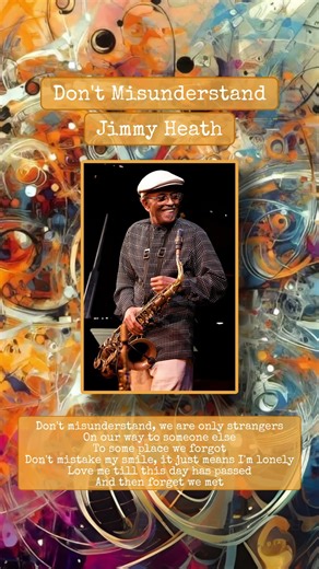 Don't Misunderstand - Jimmy Heath & Gregory Porter