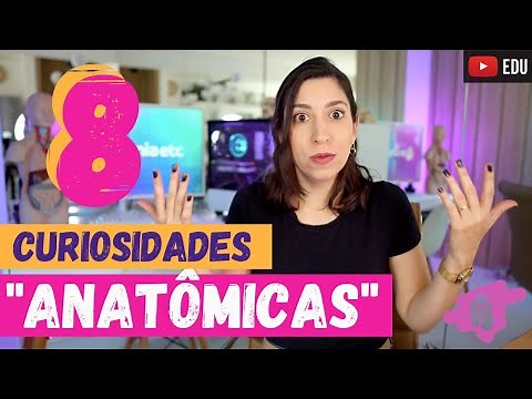 8 CURIOSIDADES "anatômicas" sobre o corpo humano!