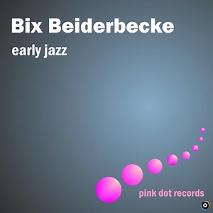 Sorry - Remastered by Bix Beiderbecke