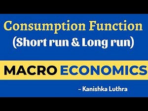 Consumption Function, Short run and long run Consumption function, MEC 002 | Kanishka Luthra