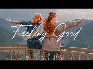 Feeling Good 🥰 Acoustic/Indie/Pop/Folk Playlist to start a new day positively