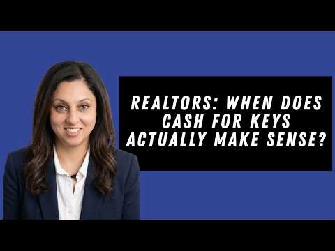 Realtors: When Does Cash for Keys Actually Make Sense?