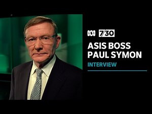 ASIS head says 'heightened geostrategic environment' Australia's biggest security challenge | 7.30