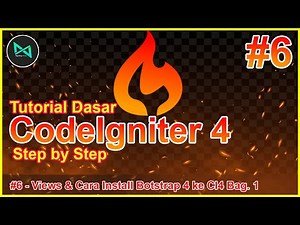 #6 - Views & Cara Install Bootstrap 4 pada CI4 Bag. 1 | Tutorial Codeigniter 4