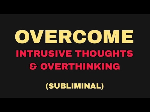 ✓OVERCOME INTRUSIVE THOUGHTS & OVERTHINKING | (Subliminal Overnight)
