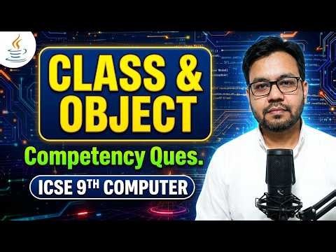 🔥 ICSE 9th Computer | Ch2: Concept of class & object | Ch3: values and data type | Competency Ques.