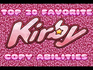 Top 20 Favorite Kirby Copy Abilities