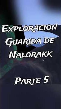 Nalorakk's Lair Exploration Part 5