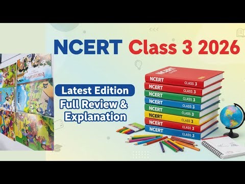 Class 3 New NCERT Textbooks For 2026 Latest NCERT Textbooks For Class 3 Full Review With Explanation