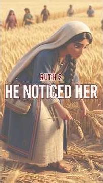 [Ruth 2] The Man Who Noticed