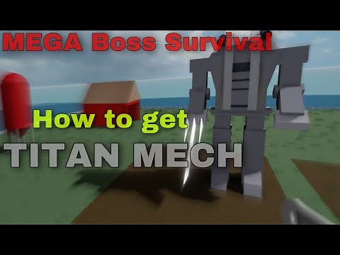 How to get Titan Mech! - MEGA Boss Survival