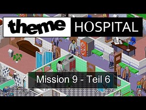 Theme Hospital - Mission 9.6 (schwer) - Let's Play [Deutsch / HD / Gameplay / PC]
