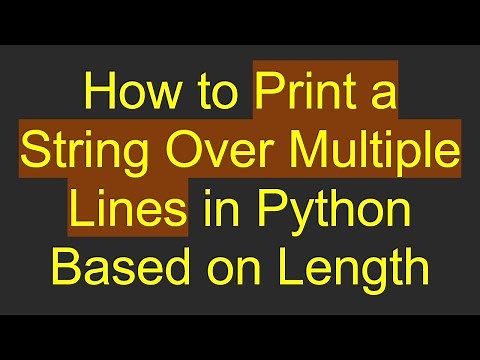 How to Print a String Over Multiple Lines in Python Based on Length