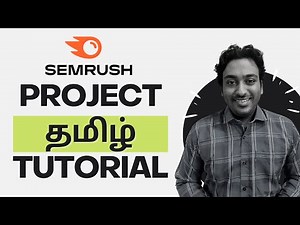SEMrush in Tamil 2025 (தமிழ்) Guide - Project Toolkit பயிற்சி