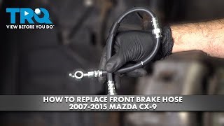 How to Replace Front Brake Hose 2007-2015 Mazda CX-9