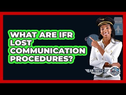 What Are IFR Lost Communication Procedures? - Air Traffic Insider