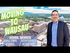 Moving to Wausau WI - Overview of Area