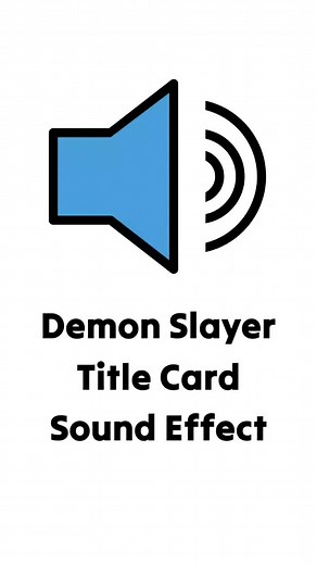 Demon Slayer Title Card Sound Effect