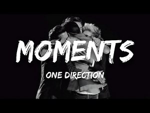 One Direction - Moments (Lyrics)