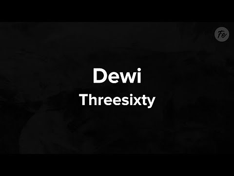 Threesixty - Dewi (Lyrics)