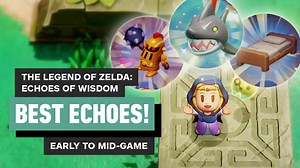 Legend of Zelda: Echoes of Wisdom - Where to Find the Best Echoes