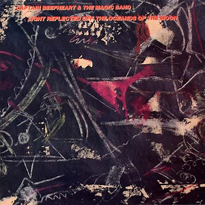 Captain Beefheart & The Magic Band - Light Reflected Off The Oceands Of The Moon