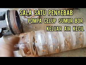 pompa celup sumur bor keluar air kecil