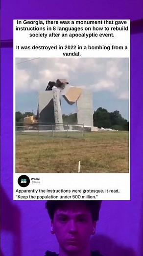 In Georgia, there was a monument that gave instructions in 8 languages on how to rebuild society