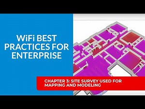 WiFi Best Practices for Enterprise / Chapter 3 - Site Survey Used For Mapping And Modeling