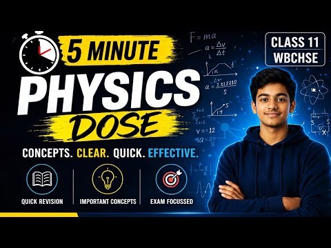 5 Minute Physics Dose | Class 11 Physics | WBCHSE | Quick Revision