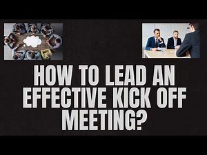 How to lead an effective Kick off meeting?