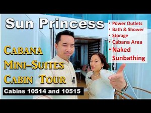 Ep. 070: Cabana Mini-Suites Cabin Tour (Sun Princess - 10514 & 10515)