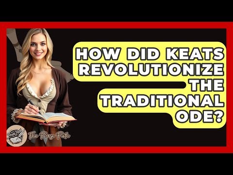 How Did Keats Revolutionize The Traditional Ode? - The Prose Path
