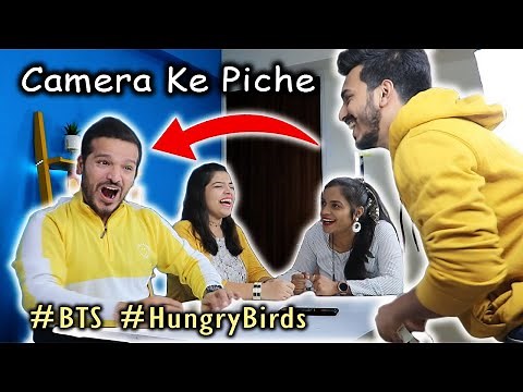 Hungry Birds Behind The Camera | How We Shoot Our Videos?