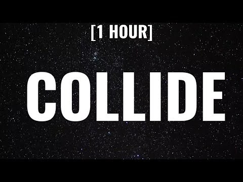 Justine Skye - Collide [1 HOUR/Lyrics] [TikTok Song]