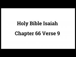 Holy Bible Isaiah 66:9