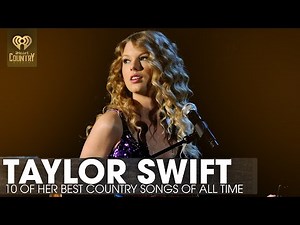 These Are 10 Of Taylor Swift's Best Country Songs Of All Time | Fast Facts