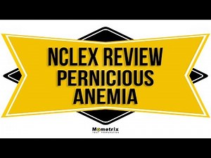 NCLEX RN Review: Pernicious Anemia (B12 Deficiency)