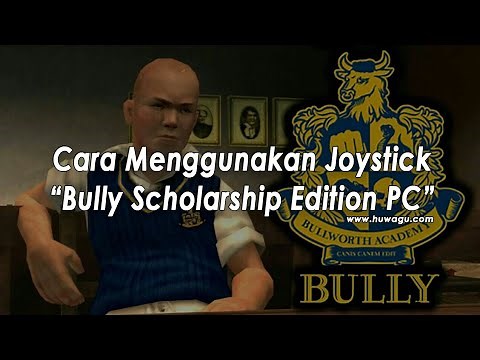 Tutorial Menggunakan Joystick Pada Game Bully Pc