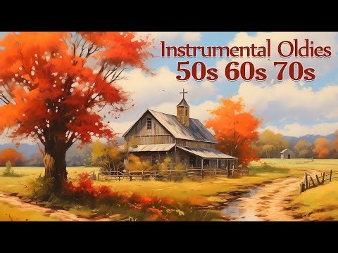 605 Greatest Instrumental Hits - The Most Beautiful Melodies In The World! - 50s 60s 70s Music Hits