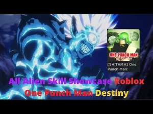 All Alien Skill Showcase In One Punch Man Destiny (Roblox)