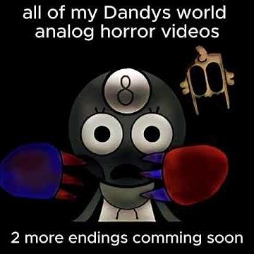 all of my Dandys World Analog horror #dandysworld #shorts