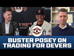 Buster Posey discusses acquiring Rafael Devers | MLB Now