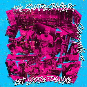 Shapeshifters -  Let Loose: Deluxe Sampler